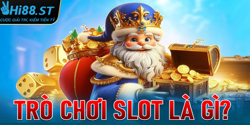 Trò chơi slot là gì?