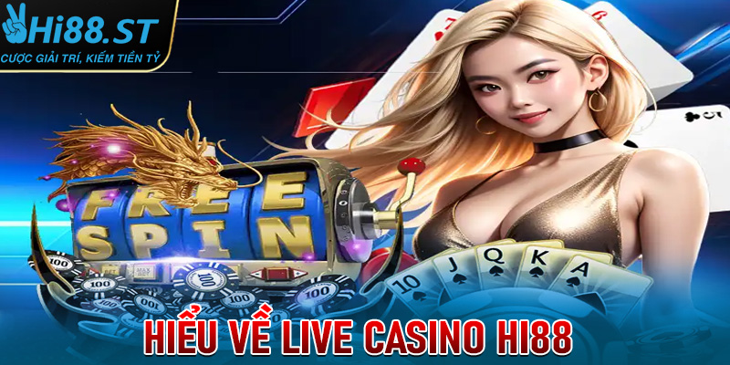 Hiểu Về Live Casino Hi88