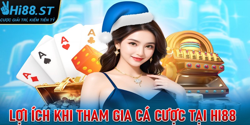 Lợi ích khi tham gia đặt cược tại Hi88