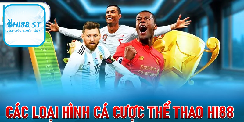 Các loại hình cá cược thể thao Hi88