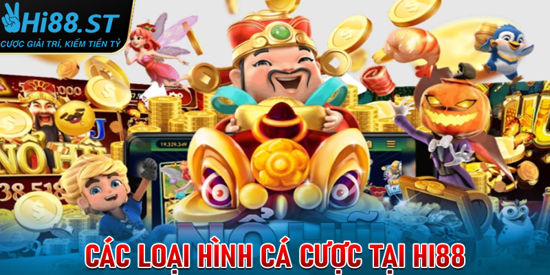 Các loại hình cá cược tại Hi88