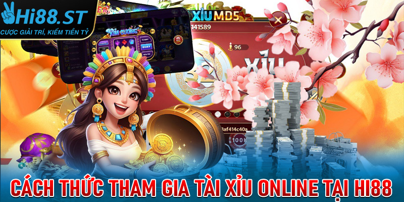 Cách thức tham gia Tài xỉu online tại Hi88