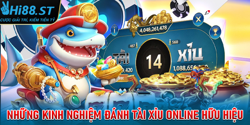 Những kinh nghiệm đánh Tài xỉu online hữu hiệu
