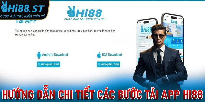 Hướng dẫn chi tiết các bước tải app Hi88 vô cùng đơn giản cho tân thủ mới